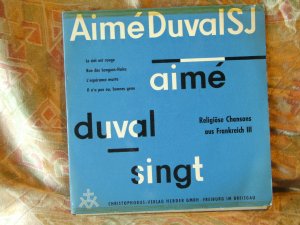 Aimé Duval singt: Religiöse Chansons aus Frankreich 3
