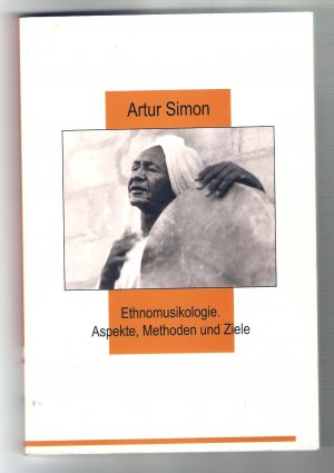 Ethnomusikologie - Aspekte, Methoden und Ziele (Leider ohne CD)