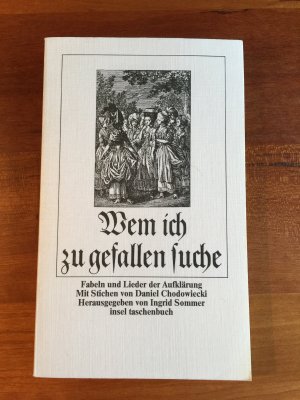 Wem ich zu gefallen suche. Fabeln und Lieder der Aufklärung. Mit Stichen von Daniel Chodowiecki