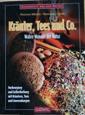 gebrauchtes Buch – Angelika Münzel Burkhard Zühlke – Kräuter, Tees uind Co. Wahre Wunder der Natur