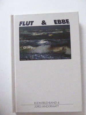 gebrauchtes Buch – Jürg Andermatt – Flut & Ebbe. Klein-Bild-Band 6. Hardcover