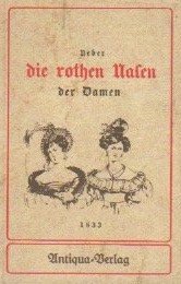 Ueber die rothen Nasen der Damen, deren Verhütung und Heilung.