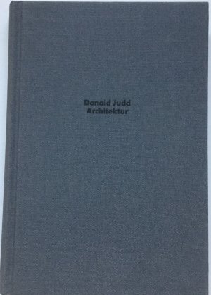 Donald Judd - Architektur. Münster 1989