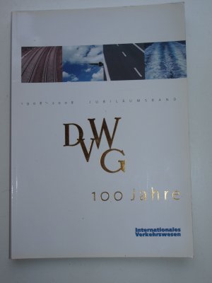 gebrauchtes Buch – RARITÄT DVWG – 100 Jahre DVWG Deutsche Verkehrswissenschaftliche Gesellschaft.  1908-2008 - internationales Verkehrswesen