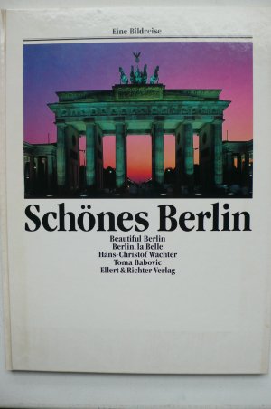 gebrauchtes Buch – Wächter, Hans Ch – Schönes Berlin /Beautiful Berlin /Berlin, la Belle