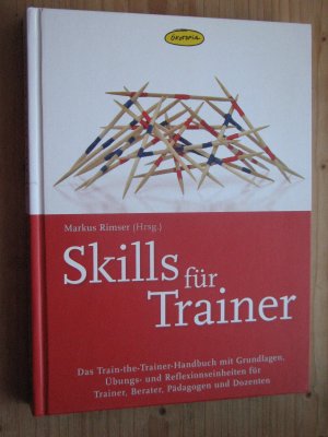 gebrauchtes Buch – Barth, M.; Diwald – Skills für Trainer - Das Train-the-Trainer-Handbuch mit Grundlagen, Übungs- und Reflexionseinheiten für Trainer, Berater, Pädagogen und Dozenten