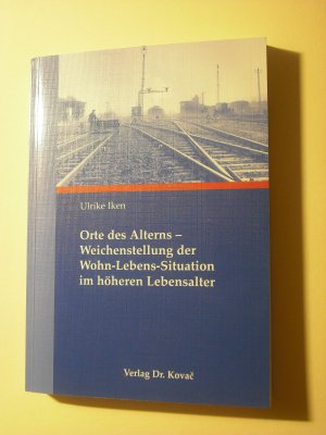 orte des alterns-weichenstellung der wohn-lebens-situation im höheren lebensalter