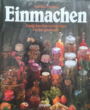 Einmachen. Köstliches Obst und Gemüse für das ganze Jahr, druckfrisch