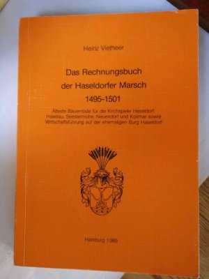 Das Rechnungsbuch der Haseldorfer Marsch 1495-1501: älteste Bauernliste für die Kirchspiele Haseldorf, Haselau, Seestermühe, Neuendorf und Kollmar sowie […]