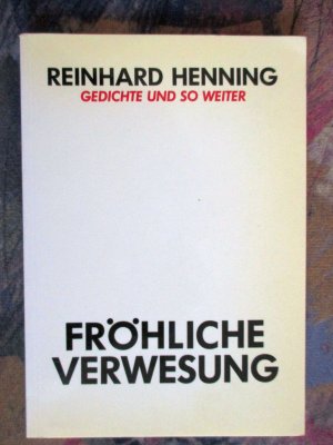 gebrauchtes Buch – Reinhard Henning – Fröhliche Verwesung -Gedichte und so weiter