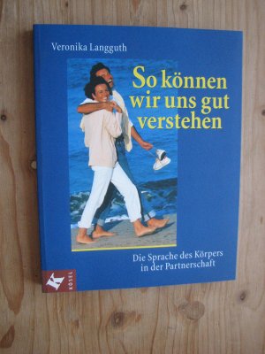 gebrauchtes Buch – Veronika Langguth – So können wir uns gut verstehen - Die Sprache des Körpers in der Partnerschaft