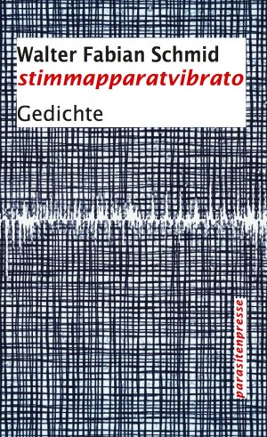 gebrauchtes Buch – Walter Fabian Schmid – stimmapparatvibrato. Gedichte