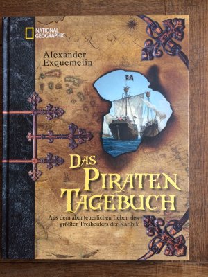 Das Piraten Tagebuch Aus dem abenteuerlichen Leben des größten Freibeuters der Karibik