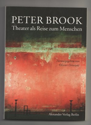 gebrauchtes Buch – Olivier Ortolani  – Peter Brook. Theater als Reise zum Menschen.