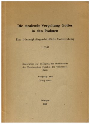 Die strafende Vergeltung Gottes in den Psalmen. Eine frömmigkeitsgeschichtliche Untersuchung. 1. Teil. Dissertation zur Erlangung der Doktorwürde der […]