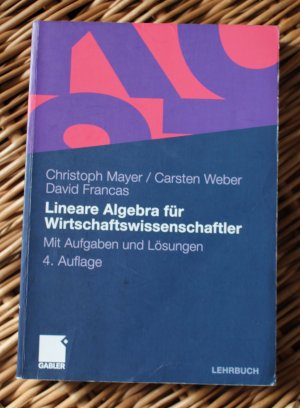 gebrauchtes Buch – Mayer, Christoph; Weber – Lineare Algebra für Wirtschaftswissenschaftler - Mit Aufgaben und Lösungen