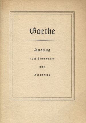 Ausflug nach Zinnwalde und Altenberg. Ein Beitrag zum Goethejahr 1949