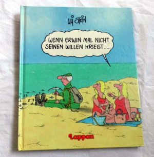 Wenn Erwin mal nicht seinen Willen kriegt...