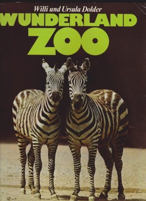 gebrauchtes Buch – Dolder, Ursula und Willi – WUNDERLAND ZOO