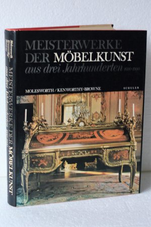 gebrauchtes Buch – Molesworth, H.D.,Kenworthy – Meisterwerke der Möbelkunst aus drei Jahrhunderten, 1600-1900