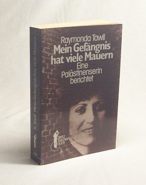 gebrauchtes Buch – Raymonda Tawil – Mein Gefängnis hat viele Mauern : eine Palästinenserin berichtet / Raymonda Tawil. Übers. aus dem engl. Ms. von Barbara Bortfeldt