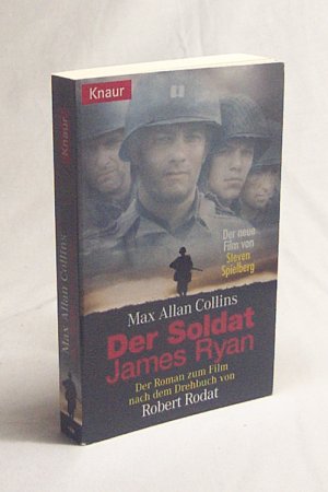 gebrauchtes Buch – Collins, Max Allan / Rodat – Der Soldat James Ryan : der Roman zum Film / Max Allan Collins. Nach dem Drehbuch von Robert Rodat. Aus dem Amerikan. von Sven Dörper und Thomas Wollermann