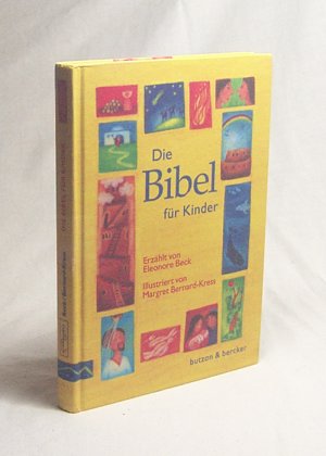 Die Bibel Fur Kinder Erzahlt Von Eleonore Beck Beck Eleonore Bernard Kress Buch Gebraucht Kaufen A02jj0nk01zz0