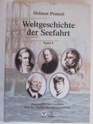 gebrauchtes Buch – Helmut Pemsel – WELTGESCHICHTE DER SEEFAHRT  Biographisches Lexikon  - Bd. 4 - Von der Antike bis Gegenwart - Admirale, Seehelden, Kapitäne, Seeflieger, Seefahrer, Reeder, Ingenieure, Kartographen, Ozeanographen, Politiker und Historiker