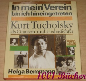 In mein' Verein bin ich hineingetreten -- Kurt Tucholsky als Chanson- und Liederdichter