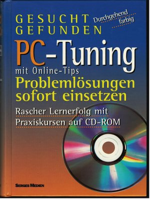 gebrauchtes Buch – Serges – Gesucht Gefunden - PC-Tuning mit Online-Tips - Problemlösungen sofort einsetzen - Rascher Lernerfolg mit Praxiskursen auf CD-ROM