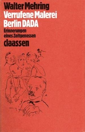 Verrufene Malerei - Berlin DADA - Erinnerungen eines Zeitgenossen und 14 Essais zur Kunst