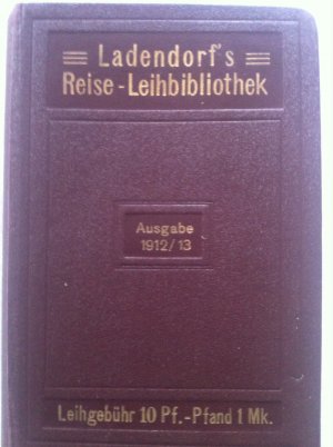 Ladendorf's Reise-Leihbibliothek Ausgabe 1912/13. Die Goldenen Spitzen