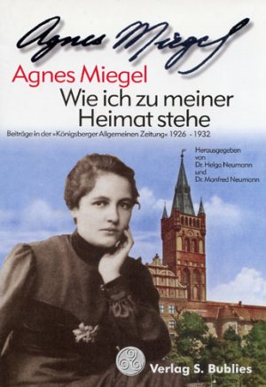 Wie ich zu meiner Heimat stehe - Beiträge in der "Königsberger Allgemeinen Zeitung" 1926-1932