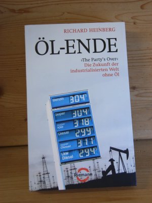 gebrauchtes Buch – Richard Heinberg – "Öl-Ende - "The Party's Over" - Die Zukunft der industrialisierten Welt ohne Öl