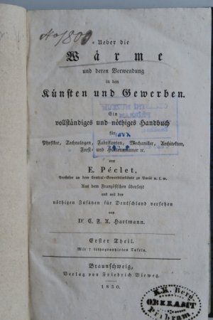 Ueber die Wärme und deren Verwendung in den Künsten und Gewerben. Ein vollständiges und nöthiges Handbuch. Erste deutsche Ausgabe. 2 Bde. Braunschweig […]