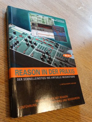 Reason in der Praxis. Der Schnelleinstieg ins virtuelle Musikstudio