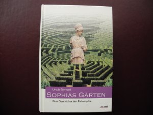 gebrauchtes Buch – Ursula Eberhard – Sophias Gärten - Eine Geschichte der Philosophie