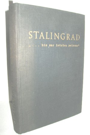 Stalingrad »... Bis zur letzten patrone«