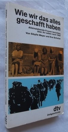 gebrauchtes Buch – Sybille Meyer/Eva Schulze – Wie wir das alles geschafft haben