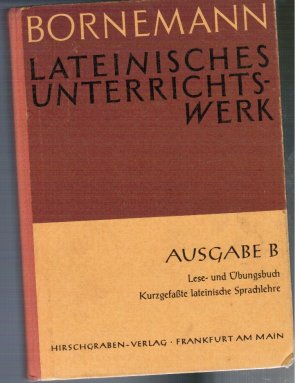 Bornemann Lateinisches Unterrichtswerk - Ausgabe B - Lese- und Übungsbuch - Kurzgefaßte lateinische Sprachlehre