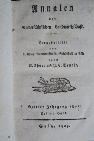 Thaer, A. und J. Beneke (Herausgeber). Annalen der Niedersächsischen Landwirthschaft. Herausgegeben von K. Churf. Landwirthschafts-Gesellschaft zu Zelle […]