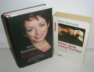 gebrauchtes Buch – Mahmoody, Mahtob // Betty Mahmoody – 2 Bücher: Endlich frei - Ich bin die Tochter aus "Nicht ohne meine Tochter". Hier ist die ganze Geschichte. + Nicht ohne meine Tochter