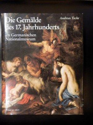 gebrauchtes Buch – Andreas Tacke – Die Gemälde des 17. Jahrhunderts im Germanischen Nationalmuseum