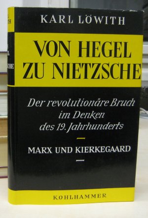 Von Hegel zu Nietzsche. Der revolutionäre Bruch im Denken des 19. Jahrhunderts [mit SU]