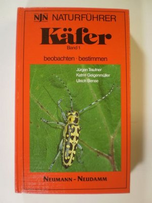 gebrauchtes Buch – Trautner, Jürgen / Geigenmüller, Katrin / Bense, Ulrich – Käfer beobachten - bestimmen. Band 1