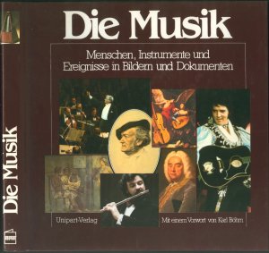 gebrauchtes Buch – mit e. Vorw – Die Musik - Menschen, Instrumente und Ereignisse in Bildern und Dokumenten