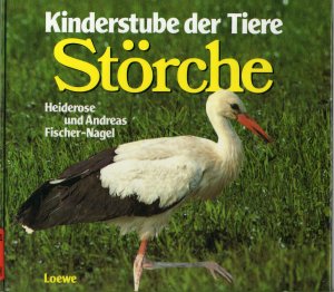 gebrauchtes Buch – Fischer-Nagel, Heiderose und Andreas – Kinderstube der Tiere - Störche