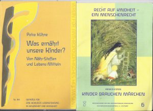 gebrauchtes Buch – Kühne, Petra und Arnica Esterl – Was ernährt unsere Kinder? - Von Nähr-Stoffen und Lebens-Mitteln und Kinder  brauchen Märchen