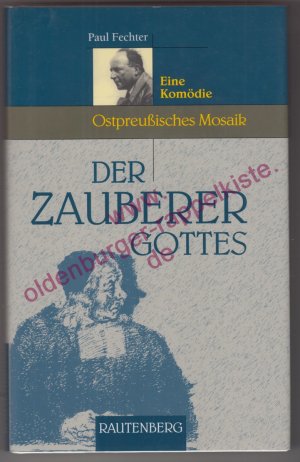 gebrauchtes Buch – Paul Fechter – Der  Zauberer Gottes - eine Komödie