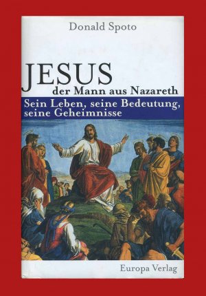 gebrauchtes Buch – Donald Spoto – Jesus, der Mann aus Nazareth - Sein Leben, seine Bedeutung, seine Geheimnisse